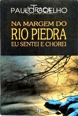 Na Margem Do Rio Piedra Eu Sentei E Chorei