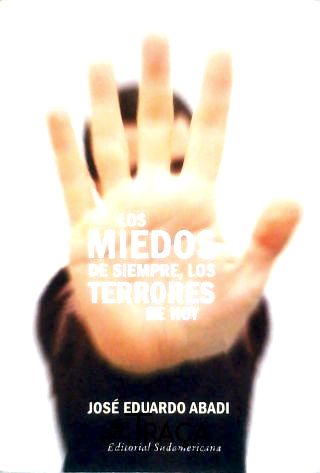 Los Miedos de Siempre Los Terrores de Hoy