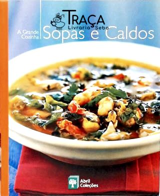 A Grande Cozinha: Sopa e Caldos