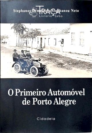O Primeiro Automóvel de Porto Alegre