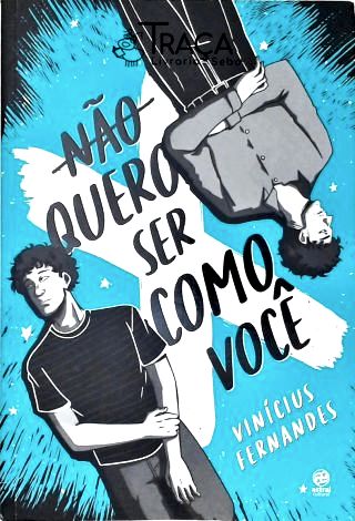 Não Quero Ser Como Você