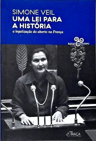 Uma Lei para a História - a Legalização do Aborto Na França