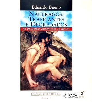 Náufragos, Traficantes e Degredados