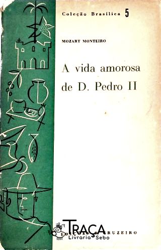 A Vida Amorosa De D. Pedro II