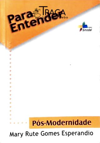 Para Entender Pós-modernidade