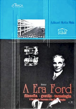 A Era Ford - Filosofia Ciência Técnica