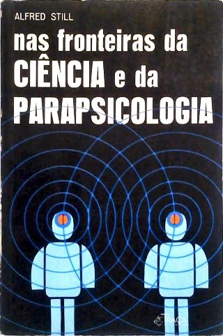 Nas Fronteiras da Ciência e da Parapsicologia