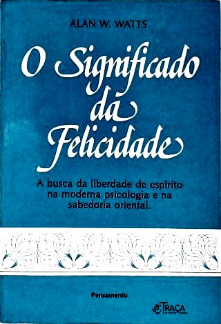 O Significado Da Felicidade