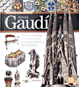 Guia Visual de la Obra Completa de Antonio Gaudí