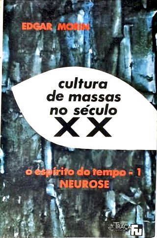 Cultura De Massas No Século XX: O Espírito Do Tempo - Vol. 1