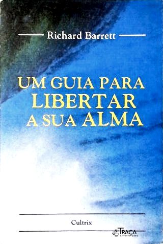 Um Guia para Libertar sua Alma