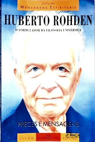 Huberto Rohden: O Formulador Da Filosofia Univérsica