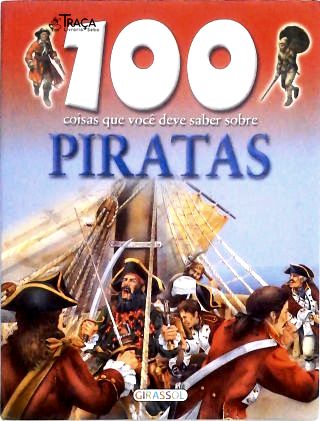 100 Coisas Que Você Deve Saber Sobre Piratas