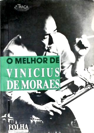 O Melhor De Vinicius De Morais