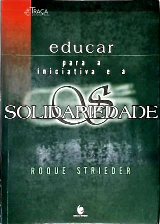 Educar para a Iniciativa e a Solidariedade