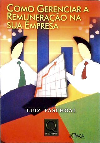 Como Gerenciar a Remuneração na Sua Empresa
