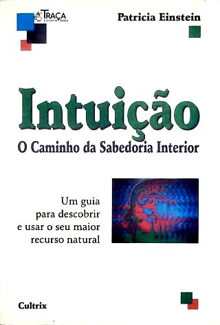 Intuição: O Caminho Da Sabedoria Interior
