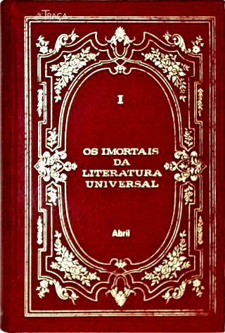 Os Imortais da Literatura Universal - Vol. 1