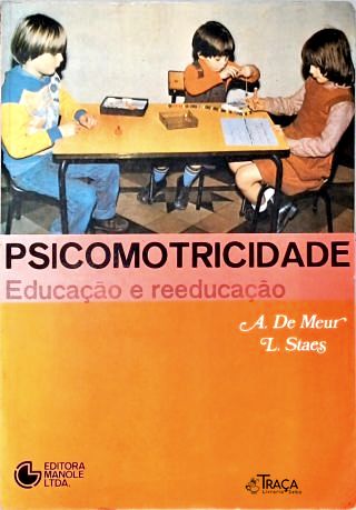 Psicomotricidade: Educação E Reeducação