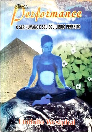 Performance: O Ser Humano E O Seu Equilíbrio Perfeito