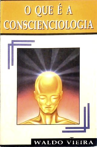O que é Conscienciologia