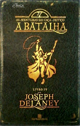 A batalha (Vol. 4 - As aventuras do Caça-Feitiço)