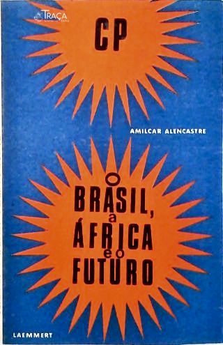 O Brasil a África e o Futuro