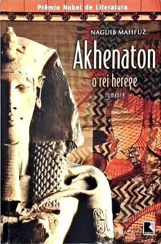 Akhenaton: O Rei Herege