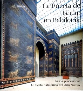 La Puerta de Ishtar en Babilonia