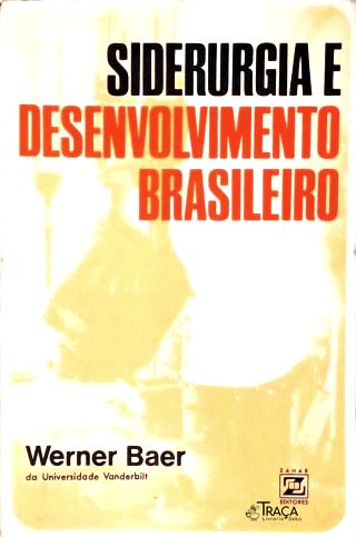 Siderurgia e Desenvolvimento Brasileiro