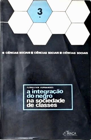 A Integração do Negro Na Sociedade de Classes