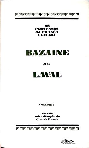 Os Grandes Julgamentos Da História: Bazaine E Laval