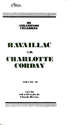Os Grandes Julgamentos Da História: Ravaillac - Charlotte Corday