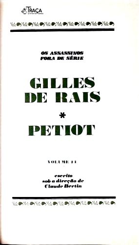 Os Grandes Julgamentos Da História: Gilles De Rais - Petiot