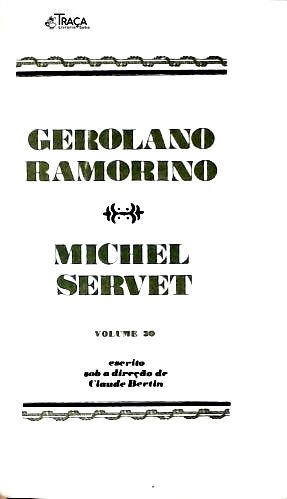 Os Grandes Julgamentos Da História: Gerolano Ramorino - Michel Servet