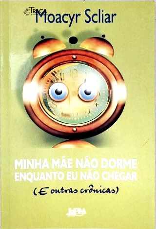 Minha Mãe Não Dorme Enquanto Eu Não Chegar