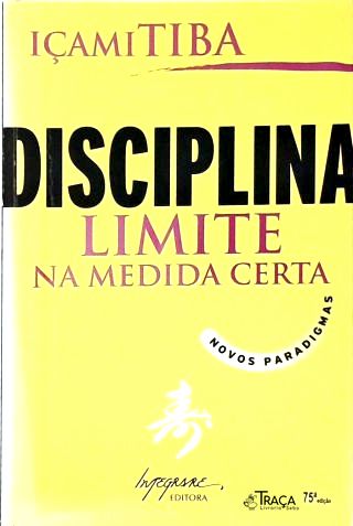 Disciplina - Limite Na Medida Certa