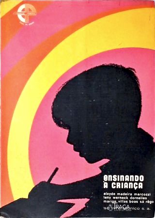 Ensinando à Criança: Guia Para o Professor Primário