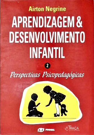 Aprendizagem e Desenvolvimento Infantil - Vol. 2