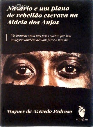 Nazário e uma tentativa de rebelião escrava na Aldeia dos Anjos