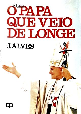 O Papa Que Veio de Longe