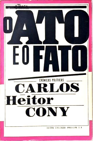 O Ato e o Fato - Crônicas Políticas