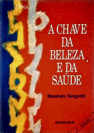 A Chave da Beleza e da Saúde