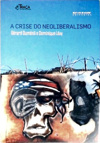A Crise Do Neoliberalismo
