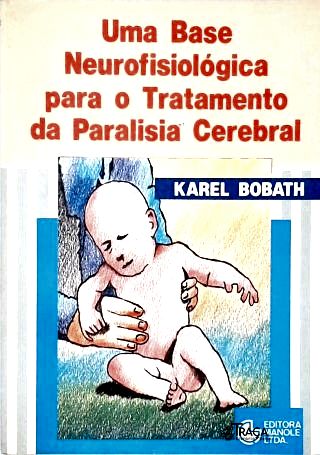 Uma Base Neurofisiológica Para O Tratamento Da Paralisia Cerebral