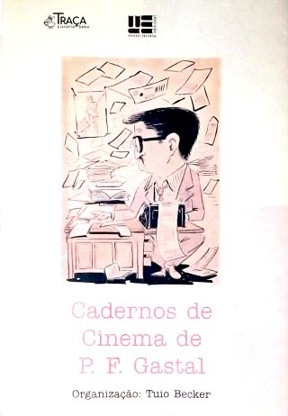 Cadernos de Cinema de P. F. Gastal