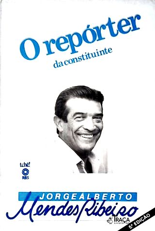 O Repórter da Constituinte