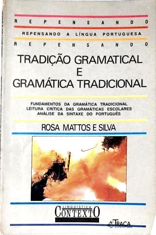 Tradição Gramatical e Gramática Tradicional