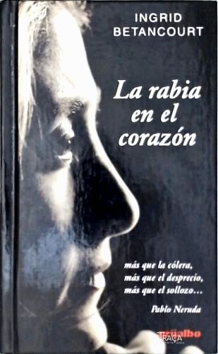 La Rabia En El Corazón