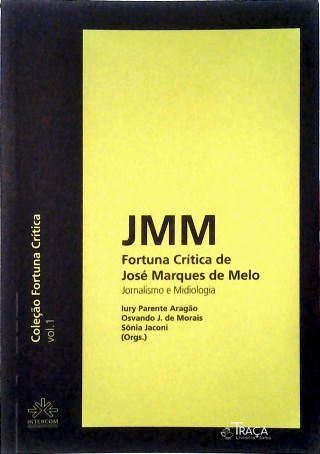 Jmm: Fortuna Crítica De José Marques De Melo Vol 1